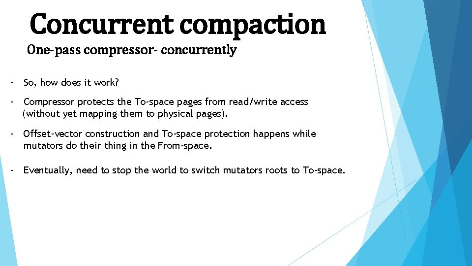 Concurrent compaction One-pass compressor- concurrently - So, how does it work? - Compressor protects