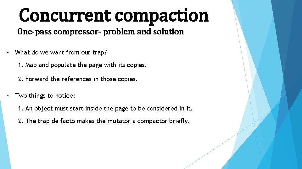 Concurrent compaction One-pass compressor- problem and solution - What do we want from our