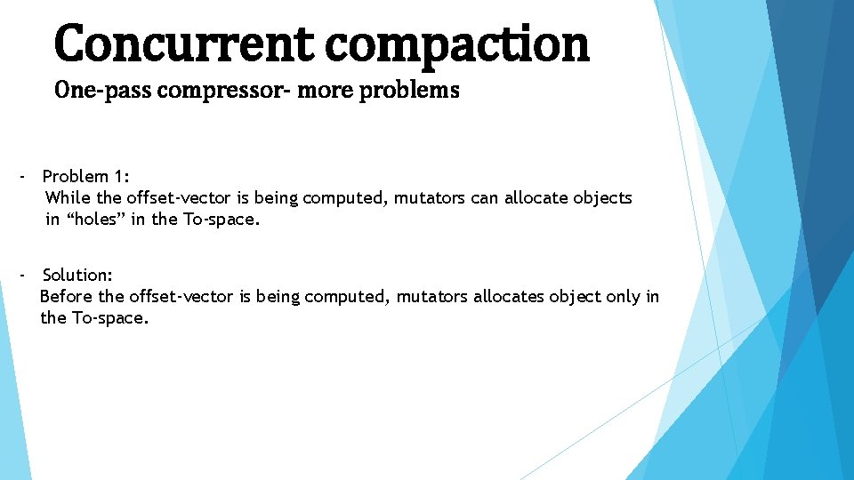 Concurrent compaction One-pass compressor- more problems - Problem 1: While the offset-vector is being