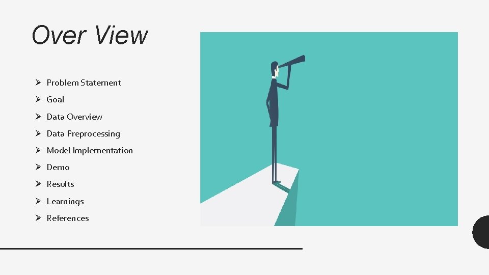 Over View Ø Problem Statement Ø Goal Ø Data Overview Ø Data Preprocessing Ø