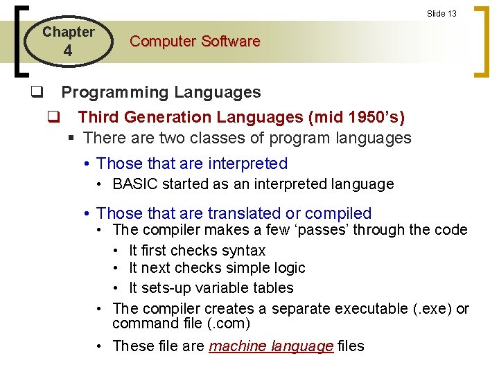 Slide 13 Chapter 4 Computer Software q Programming Languages q Third Generation Languages (mid Slide 13 Chapter 4 Computer Software q Programming Languages q Third Generation Languages (mid