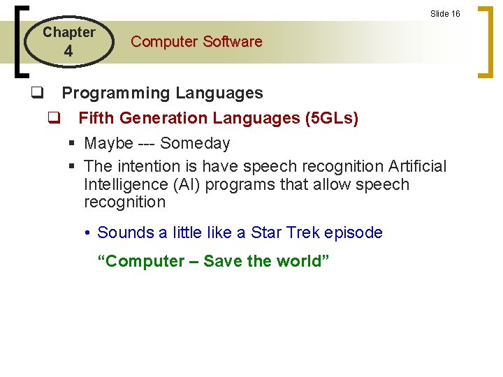 Slide 16 Chapter 4 Computer Software q Programming Languages q Fifth Generation Languages (5 Slide 16 Chapter 4 Computer Software q Programming Languages q Fifth Generation Languages (5