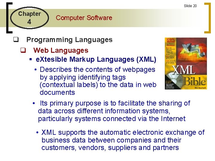 Slide 20 Chapter 4 Computer Software q Programming Languages q Web Languages § e. Slide 20 Chapter 4 Computer Software q Programming Languages q Web Languages § e.