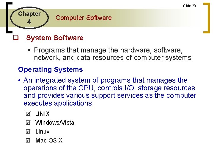 Slide 28 Chapter 4 Computer Software q System Software § Programs that manage the Slide 28 Chapter 4 Computer Software q System Software § Programs that manage the