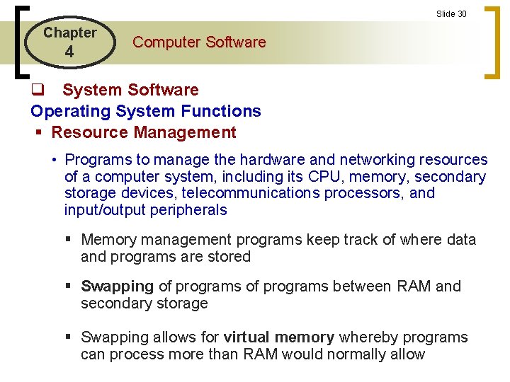 Slide 30 Chapter 4 Computer Software q System Software Operating System Functions § Resource Slide 30 Chapter 4 Computer Software q System Software Operating System Functions § Resource