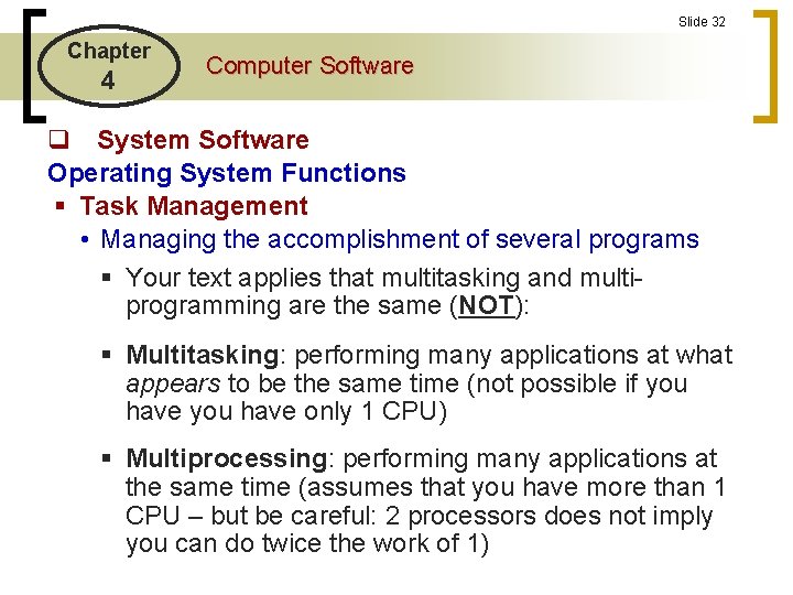 Slide 32 Chapter 4 Computer Software q System Software Operating System Functions § Task Slide 32 Chapter 4 Computer Software q System Software Operating System Functions § Task