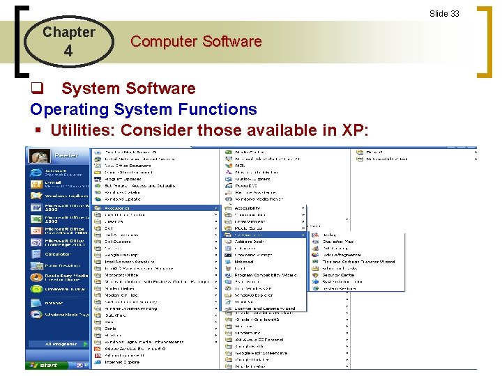 Slide 33 Chapter 4 Computer Software q System Software Operating System Functions § Utilities: Slide 33 Chapter 4 Computer Software q System Software Operating System Functions § Utilities: