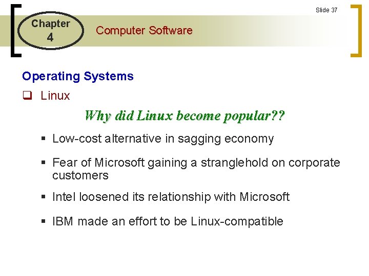 Slide 37 Chapter 4 Computer Software Operating Systems q Linux Why did Linux become Slide 37 Chapter 4 Computer Software Operating Systems q Linux Why did Linux become