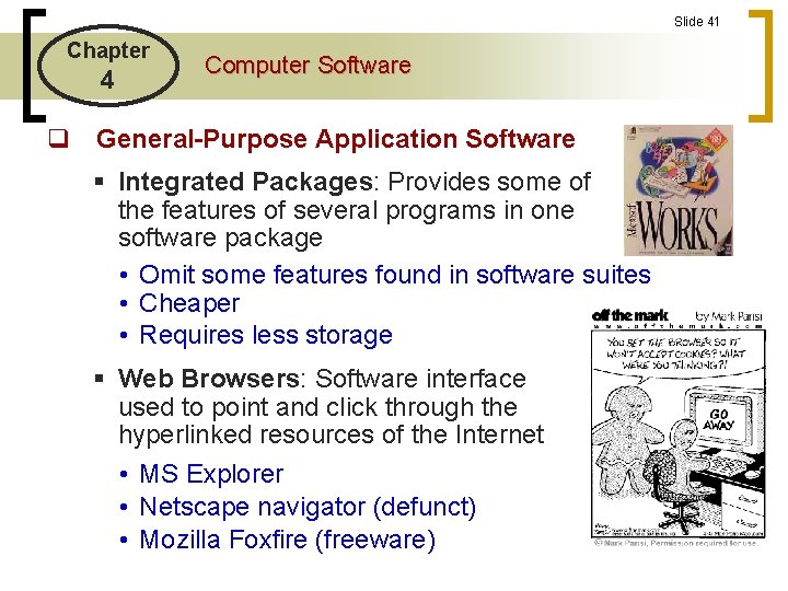 Slide 41 Chapter 4 Computer Software q General-Purpose Application Software § Integrated Packages: Provides Slide 41 Chapter 4 Computer Software q General-Purpose Application Software § Integrated Packages: Provides