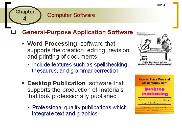 Slide 43 Chapter 4 Computer Software q General-Purpose Application Software § Word Processing: software Slide 43 Chapter 4 Computer Software q General-Purpose Application Software § Word Processing: software