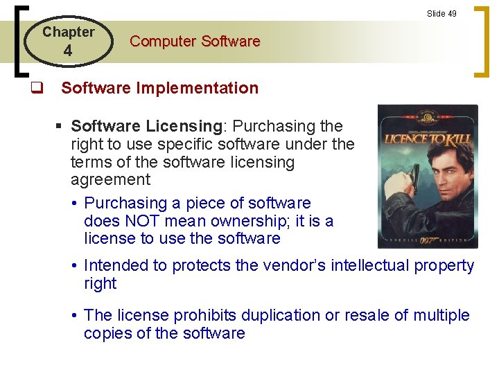 Slide 49 Chapter 4 Computer Software q Software Implementation § Software Licensing: Purchasing the Slide 49 Chapter 4 Computer Software q Software Implementation § Software Licensing: Purchasing the