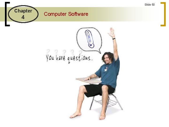 Slide 50 Chapter 4 Computer Software Slide 50 Chapter 4 Computer Software