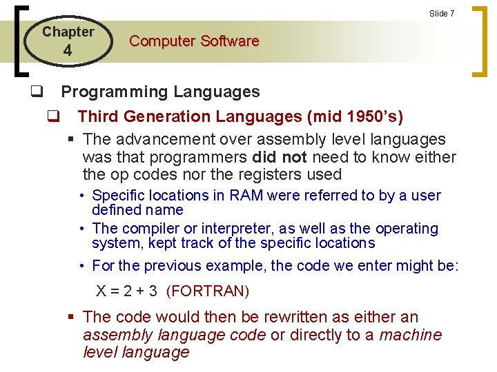 Slide 7 Chapter 4 Computer Software q Programming Languages q Third Generation Languages (mid Slide 7 Chapter 4 Computer Software q Programming Languages q Third Generation Languages (mid