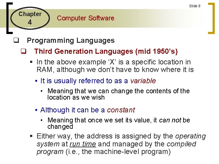 Slide 8 Chapter 4 Computer Software q Programming Languages q Third Generation Languages (mid Slide 8 Chapter 4 Computer Software q Programming Languages q Third Generation Languages (mid