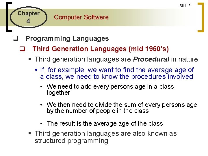 Slide 9 Chapter 4 Computer Software q Programming Languages q Third Generation Languages (mid Slide 9 Chapter 4 Computer Software q Programming Languages q Third Generation Languages (mid