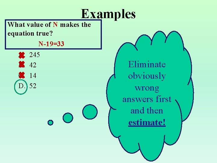 Examples What value of N makes the equation true? N-19=33 A. B. C. D.