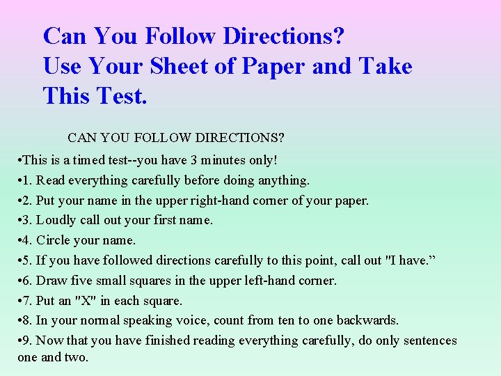 Can You Follow Directions? Use Your Sheet of Paper and Take This Test. CAN
