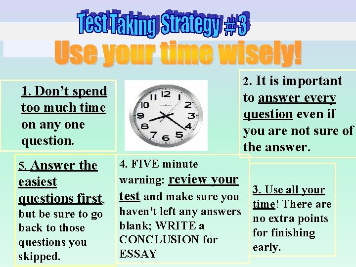 2. It is important 1. Don’t spend too much time on any one question.