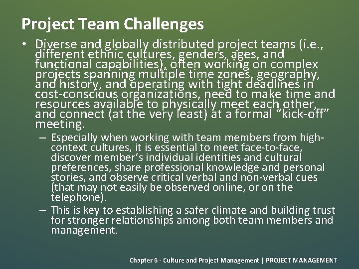 Project Team Challenges • Diverse and globally distributed project teams (i. e. , different