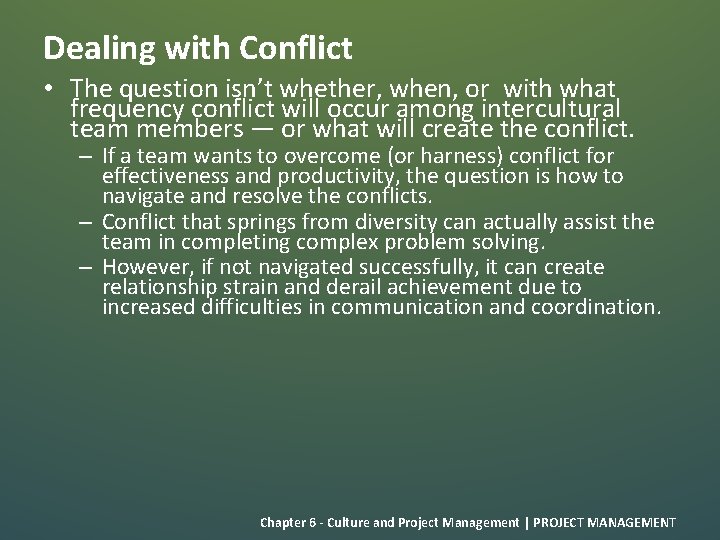 Dealing with Conflict • The question isn’t whether, when, or with what frequency conflict