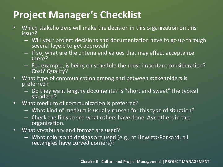 Project Manager’s Checklist • Which stakeholders will make the decision in this organization on