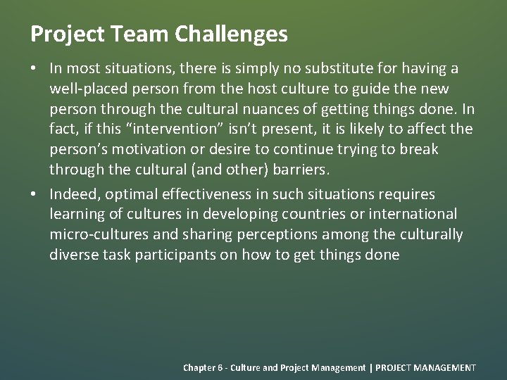 Project Team Challenges • In most situations, there is simply no substitute for having