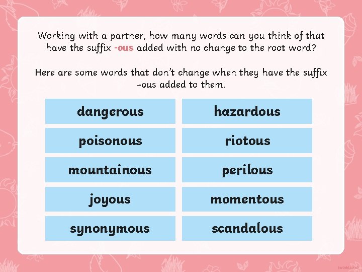 Working with a partner, how many words can you think of that have the Working with a partner, how many words can you think of that have the