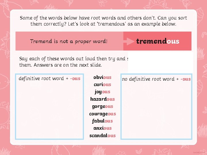 Some of the words below have root words and others don’t. Can you sort Some of the words below have root words and others don’t. Can you sort
