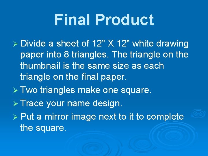 Final Product Ø Divide a sheet of 12” X 12” white drawing paper into