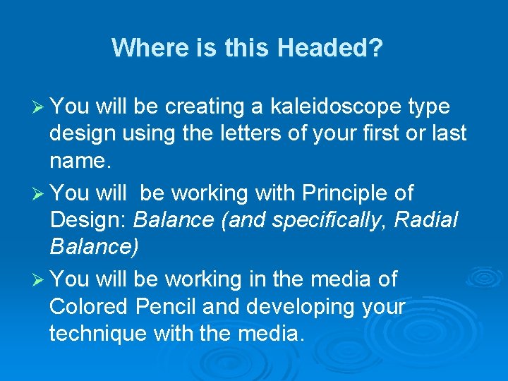 Where is this Headed? Ø You will be creating a kaleidoscope type design using