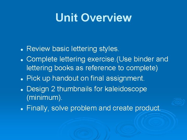 Unit Overview l l l Review basic lettering styles. Complete lettering exercise. (Use binder