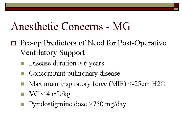 Anesthetic Concerns - MG o Pre-op Predictors of Need for Post-Operative Ventilatory Support n
