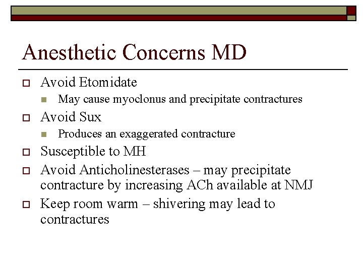 Anesthetic Concerns MD o Avoid Etomidate n o Avoid Sux n o o o