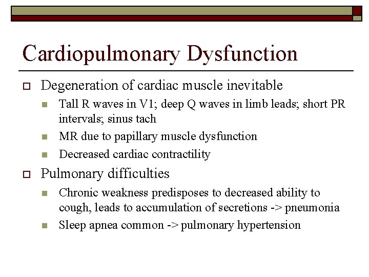 Cardiopulmonary Dysfunction o Degeneration of cardiac muscle inevitable n n n o Tall R