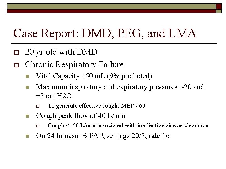 Case Report: DMD, PEG, and LMA o o 20 yr old with DMD Chronic