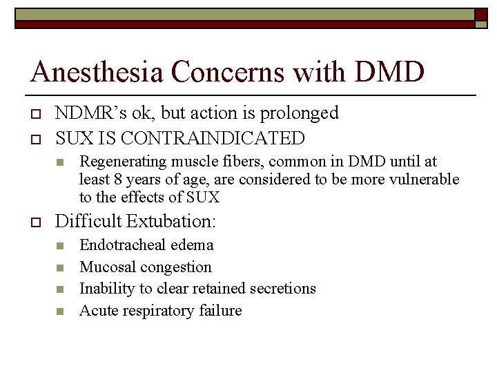 Anesthesia Concerns with DMD o o NDMR’s ok, but action is prolonged SUX IS