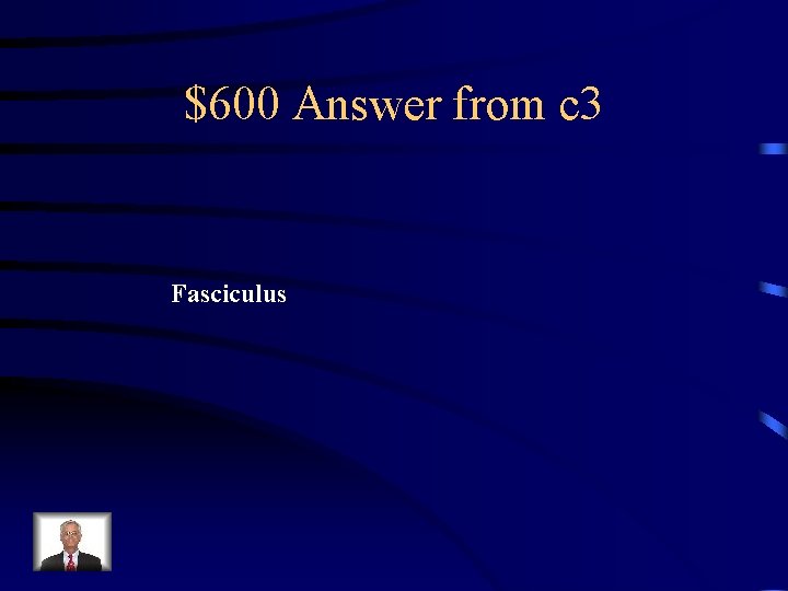 $600 Answer from c 3 Fasciculus 