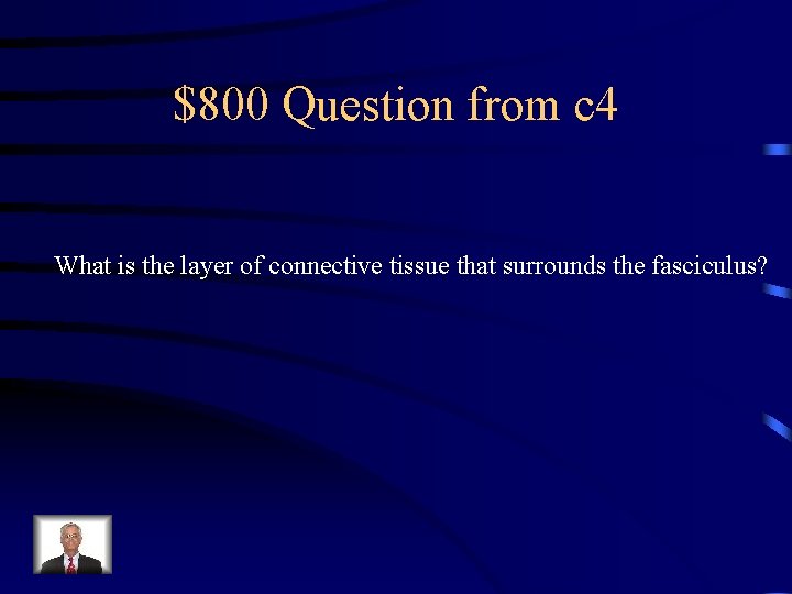 $800 Question from c 4 What is the layer of connective tissue that surrounds