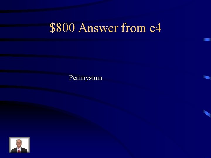 $800 Answer from c 4 Perimysium 