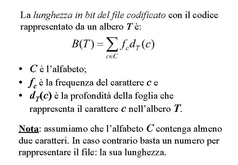 B(T) prima forma La lunghezza in bit del file codificato con il codice rappresentato