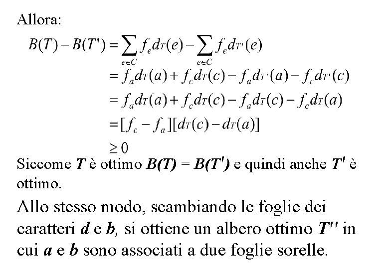 Allora: Siccome T è ottimo B(T) = B(T') e quindi anche T' è ottimo.