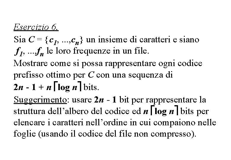 Esercizio 6. Sia C = {c 1, . . . , cn} un insieme