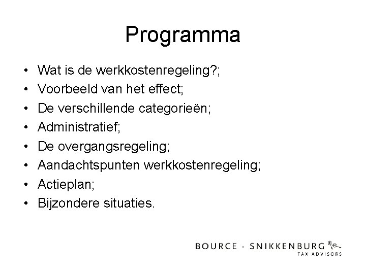 Programma • • Wat is de werkkostenregeling? ; Voorbeeld van het effect; De verschillende