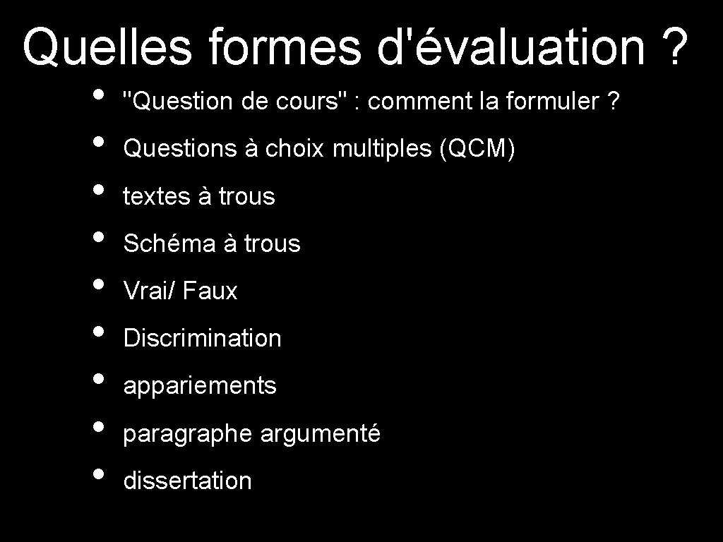 Quelles formes d'évaluation ? • • • "Question de cours" : comment la formuler