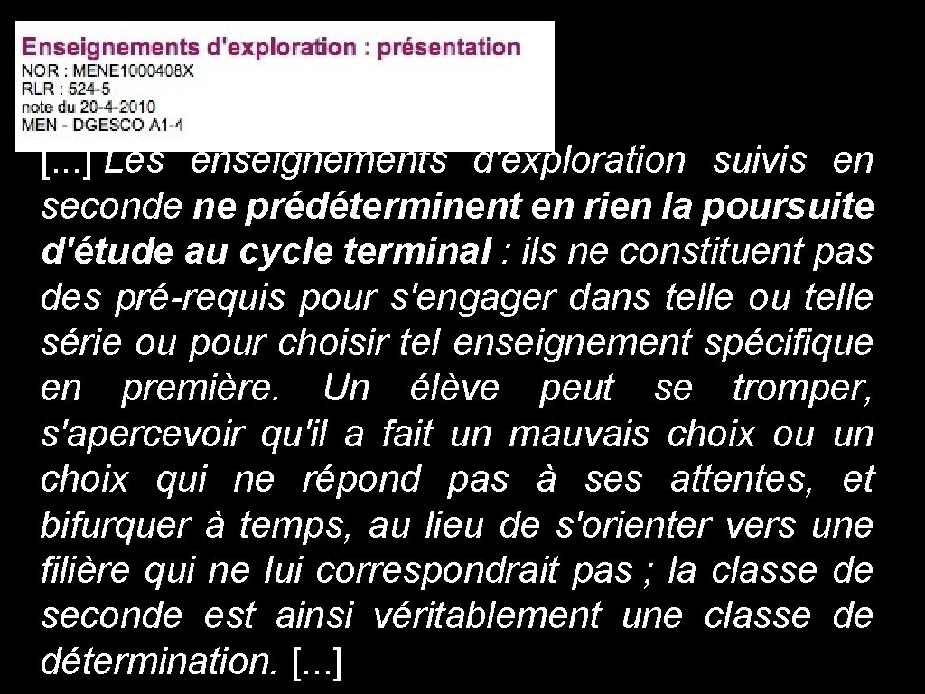 [. . . ] Les enseignements d'exploration suivis en seconde ne prédéterminent en rien