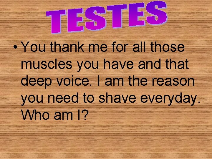 • You thank me for all those muscles you have and that deep • You thank me for all those muscles you have and that deep