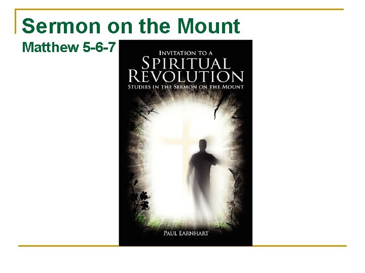 Sermon on the Mount Matthew 5 -6 -7 