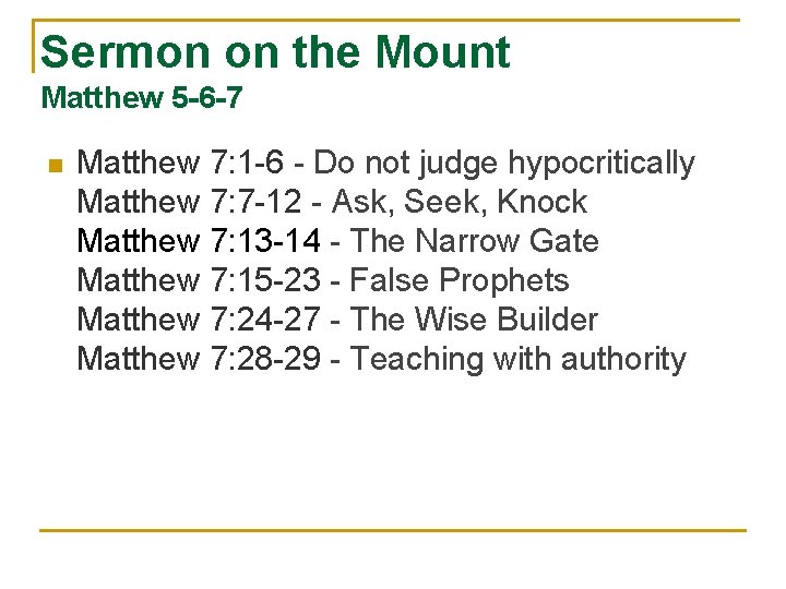 Sermon on the Mount Matthew 5 -6 -7 n Matthew 7: 1 -6 -