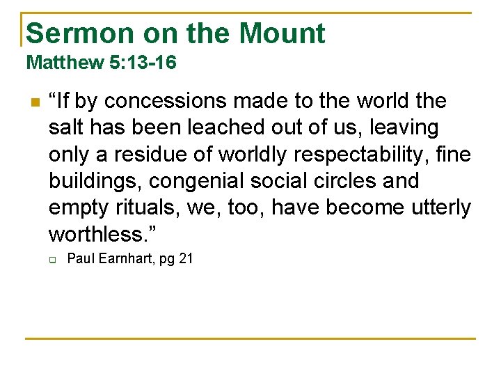 Sermon on the Mount Matthew 5: 13 -16 n “If by concessions made to