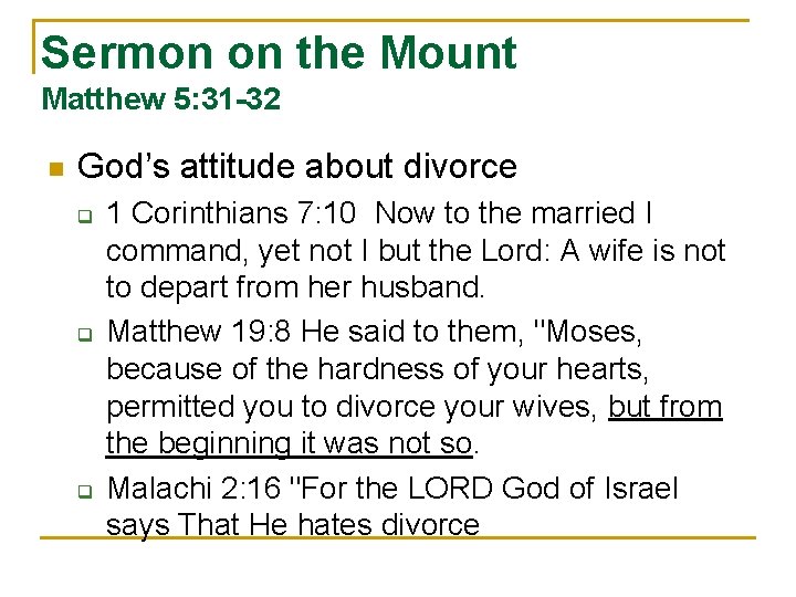 Sermon on the Mount Matthew 5: 31 -32 n God’s attitude about divorce q